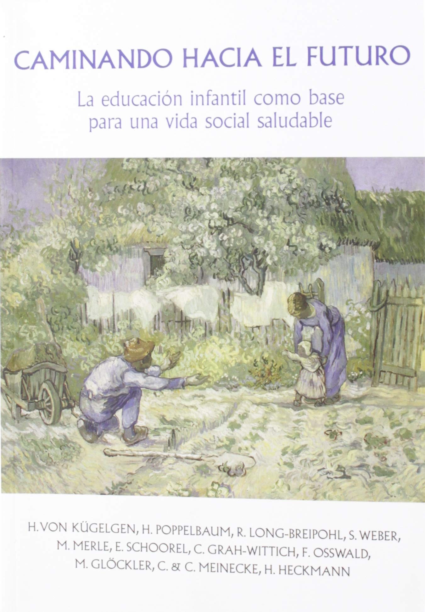 Caminando hacia el futuro. La educación infantil como base por una vida social saludable: La educación infantil como base para una vida social saludable