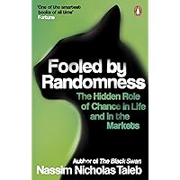 Fooled by Randomness: The Hidden Role of Chance in Life and in the Markets