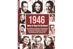 1946: What A Year To Be Born: A Birthday Gift to Treasure: 16 (What A Year To Be Born Series)