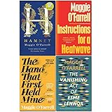Maggie O'Farrell 4 Books Collection Set (Instructions for a Heatwave, The Hand That First Held Mine, The Vanishing Act of Esm