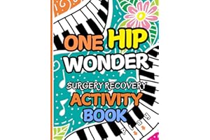 One Hip Wonder - Hip Surgery Recovery Activity Book: Fun Activities and Engaging Puzzles for Women & Men Recovering from Hip Replacement Surgery