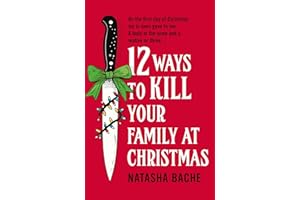 12 Ways to Kill Your Family at Christmas: The perfect stocking filler Christmas gift for 2025 for fans of crime and dark humour!
