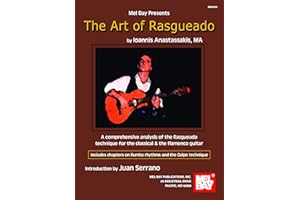 Ioannis anastassakis: the art of rasgueado: A Comprehensive Analysis of the Rasgueado Technique for the Classical & the Flamenco Guitar