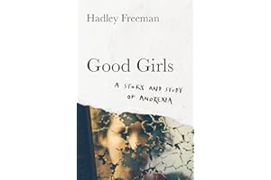 Good Girls: A story and study of anorexia