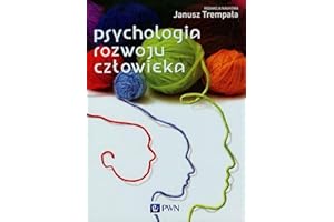 PSYCHOLOGIA ROZWOJU CZŁOWIEKA: Podręcznik akademicki
