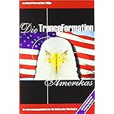 Die TranceFormation Amerikas: Die wahre Lebensgeschichte einer CIA-Sklavin unter Mind-Control