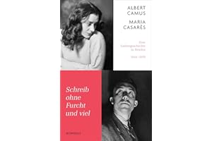 Schreib ohne Furcht und viel: Eine Liebesgeschichte in Briefen 1944-1959