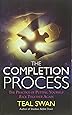 The Completion Process: The Practice of Putting Yourself Back Together Again