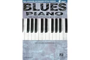 Blues piano piano +enregistrements online: The Complete Guide with Audio! (Keyboard Instruction)