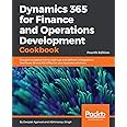 Dynamics 365 for Finance and Operations Development Cookbook - Fourth Edition: Recipes to explore forms, look-ups and different integrations like Power BI and MS Office for your business solutions