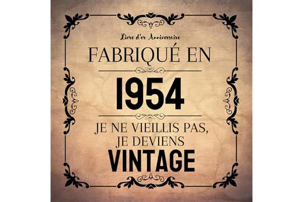 Fabriqué En 1954: Livre d'or Anniversaire 70 ans ,Cadeau original humour homme femme , à personnaliser félicitations et photos de vos invités