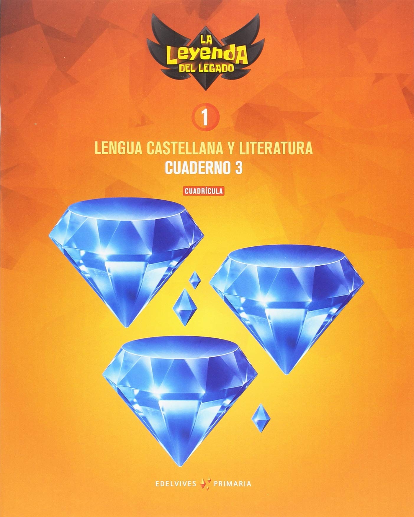 Proyecto: La leyenda del Legado. Lengua castellana y Literatura 1. Versión Cuadrícula. Cuaderno 3