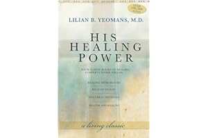 His Healing Power: Four Classic Books on Healing, Complete in One Volume