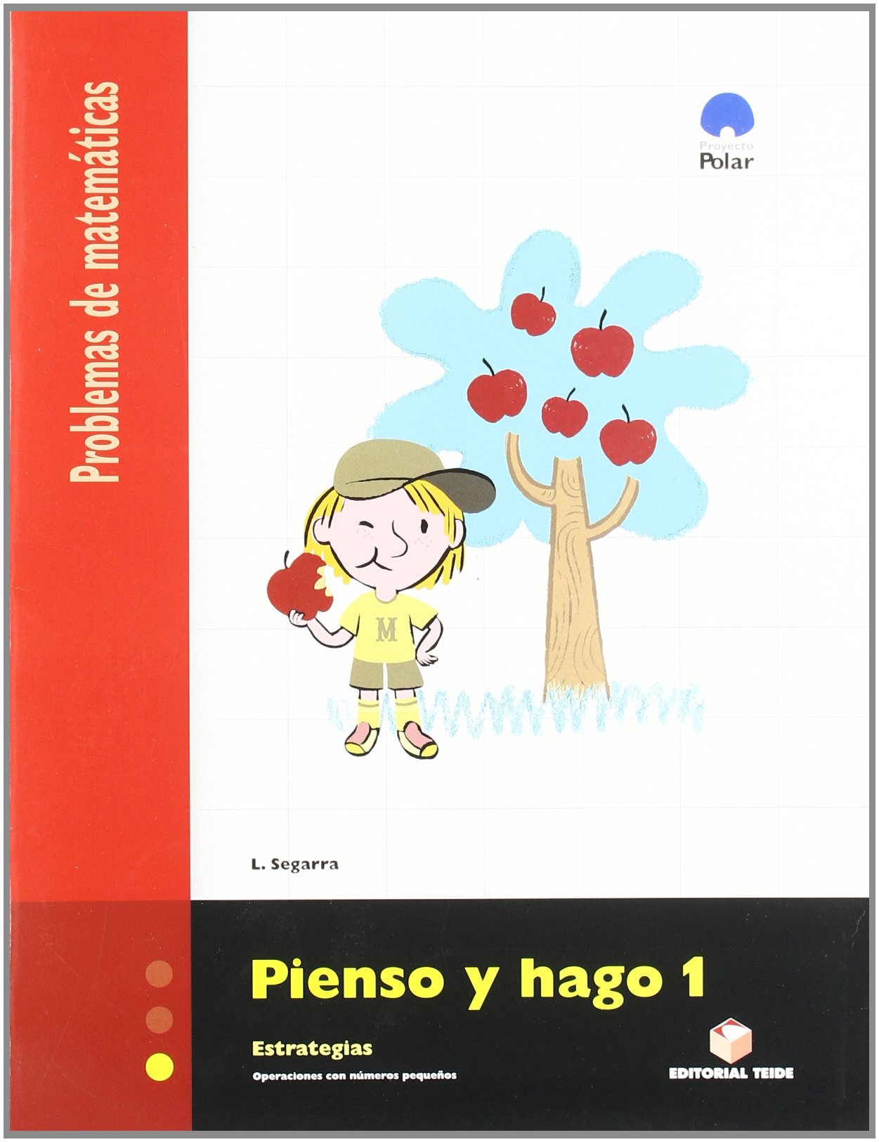 Pienso y Hago 1. Problemas de Matemáticas