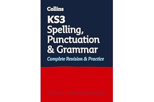 KS3 Spelling, Punctuation and Grammar All-in-One Complete Revision and Practice: Complete KS3 Spelling, Punctuation & Grammar revision and practice in one book (Collins KS3 Revision)