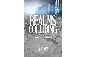 REALMS COLLIDING: One Man, Two Kingdoms, and The Battle for Dominance