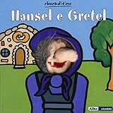 Hansel e Gretel. Ediz. illustrata