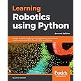Learning Robotics Using Python - Second Edition: Design, simulate ...