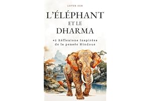 L'Eléphant et le Dharma: 42 Réflexions Inspirées de la pensée Hindoue