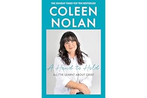 A Hand to Hold: The Sunday Times Top Ten Bestseller. A new compassionate and supportive memoir on coming to terms with loss from Loose Women’s Coleen Nolan