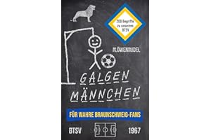Galgenmännchen für wahre Braunschweig-Fans: Das ultimative Rätselbuch für Fußballfans – 200 Begriffe rund um den BTSV