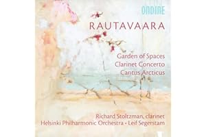Einojuhani Rautavaara: Garden of Spaces / Klarinettenkonzert / Cantus Arcticus (Konzert für Vögel und Orchester)