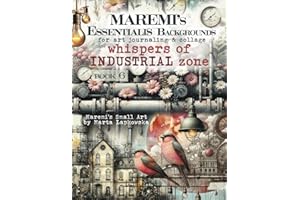 MAREMI'S Essentialis Backgrounds for art journaling & collage WHISPERS OF INDUSTRIAL ZONE: 70+ steampunk backdrops