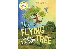 The Flying Tree - L’Albero Volante: Bilingual Children's Picture Book English Italian incl. Pics to Color (Kids Learn Italian, Band 3)