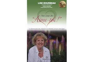 Ton corps dit : "Aime-toi !" - Les malaises et maladies et leurs messages