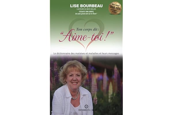 Ton corps dit : "Aime-toi !" - Les malaises et maladies et leurs messages