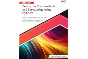 Ultimate Enterprise Data Analysis and Forecasting using Python: Leverage Cloud platforms with Azure Time Series Insights and AWS Forecast Components ... Modeling using Python (English Edition)