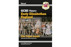 GCSE History Edexcel Topic Guide - Early Elizabethan England, 1558-1588 (CGP Edexcel GCSE History)