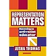 Representation Matters: Becoming an anti-racist educator
