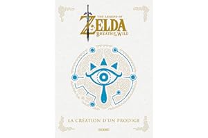 The Legend of Zelda - Breath of the Wild: La Création d un Prodige