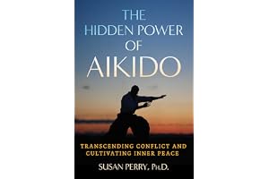 The Hidden Power of Aikido: Transcending Conflict and Cultivating Inner Peace