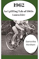 1962: (An Uplifting Tale of 1960s Lancashire) Kindle Edition