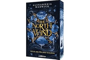 The North Wind – Reich aus Eis und Schatten (The Four Winds 1): Spicy Enemies-to-Lovers-Romantasy | SPIEGEL-Bestseller | Mit Farbschnitt in limitierter Auflage