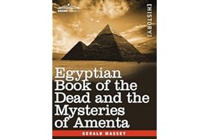 Egyptian Book of the Dead and the Mysteries of Amenta (Ancient Egypt)