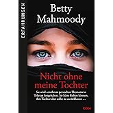 Nicht ohne meine Tochter: Betty Mahmoody, von ihrem persischen Ehemann in Teheran festgehalten, hätte fliehen können, ...
