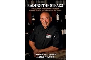 Raising the Steaks: My Journey to Creating the Best Steakhouse in the World: Nick & Sam's