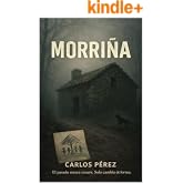 Morri&ntilde;a: El pasado nunca muere. Solo cambia de forma. (Thriller psicol&oacute;gico | #Proyecto Morri&ntilde;a n&ordm; 1)