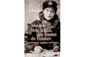 Vera Atkins, une femme de l'ombre: La résistance anglaise en France
