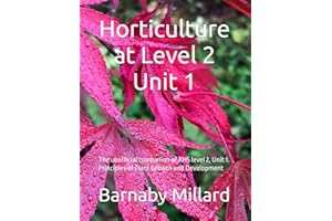 Horticulture at Level 2: The unofficial companion of RHS level 2, Unit 1. Principles of Plant Growth and Development: The unofficial companion of RHS ... (Horticulture at Level 2 for RHS courses)