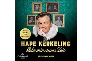 Gebt mir etwas Zeit - Meine Chronik der Ereignisse: Meine Chronik der Ereignisse: 9 CDs | Bestsellerautor Hape Kerkeling über seinen Lebensweg und die bewegte Geschichte seiner Familie und Vorfahren