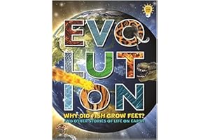 Evolution: Why Did Fish Grow Feet? and other stories of Life on Earth (Science Made Simple)