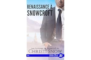 Renaissance à Snowcroft: Les hommes de Snowcroft #4