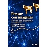 Pensar con im&aacute;genes: Mi vida con el autismo (Trayectos Supervivencias)