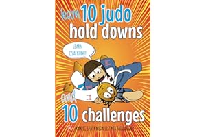 10 Judo Hold Downs & 10 Challenges: Judo Book for Kids: Get to Grips with the Basics (The Koka Kids Technical Series by Nik Fairbrother, 8th Dan)