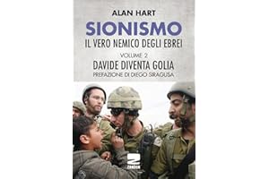 Sionismo: il vero nemico degli ebrei. Davide diventa Golia (Vol. 2)