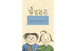 Das Beste von Wilhelm Busch: Ausgewählte Werke